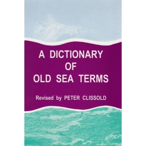 Dictionary of Old Sea Terms Dictionary of Old Sea Terms