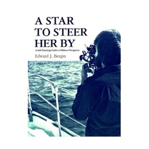 A Star To Steer Her By: A Self Teaching Guide To Offshore Navigation