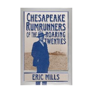Chesapeake Rumrunners Of The Roaring Twenties