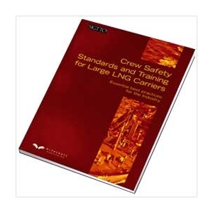 Crew Safety Standards and Training for Large LNG Carriers : Esssential best practices for the industry
