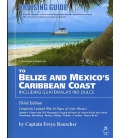 Cruising Guide to Belize & Mexico's Caribbean Coast Including Guatemala's Rio Dulce, 3rd Ed., 2007