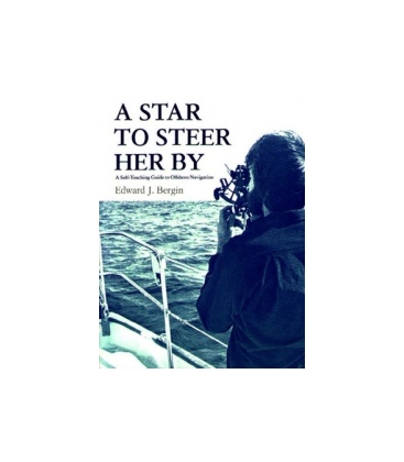 A Star To Steer Her By: A Self Teaching Guide To Offshore Navigation