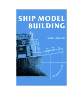 Ship Model Building, 3rd Edition