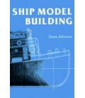 Ship Model Building, 3rd Edition