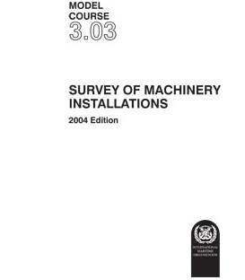 IMO TA303E Model Course: Survey of Machinery Installations, 2004 Edition