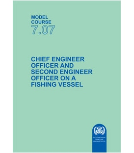 IMO T707E Model Course:Chief & Second Engineer Officers on a Fishing Vessel, 2008 Edition