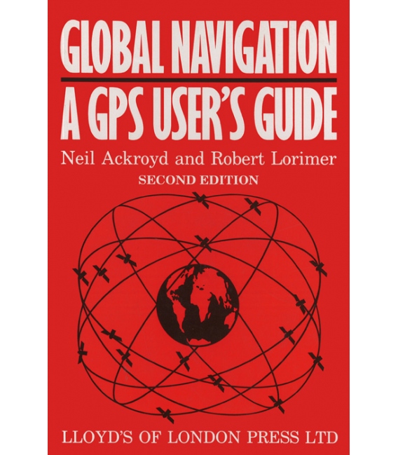 Global Navigation: A GPS User's Guide (Hardcover)