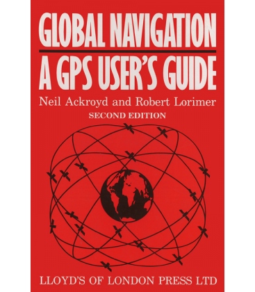 Global Navigation: A GPS User's Guide (Hardcover)