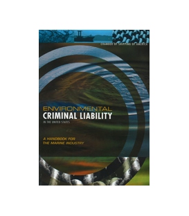 Environmental Criminal Liability in the United States: A Handbook for the Marine Industry
1st Edition 2000