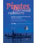 Pirates and Armed Robbers: Guidelines on Prevention for Masters and Ship Security Officers 4th Edition 2004 (ICS/ISF)