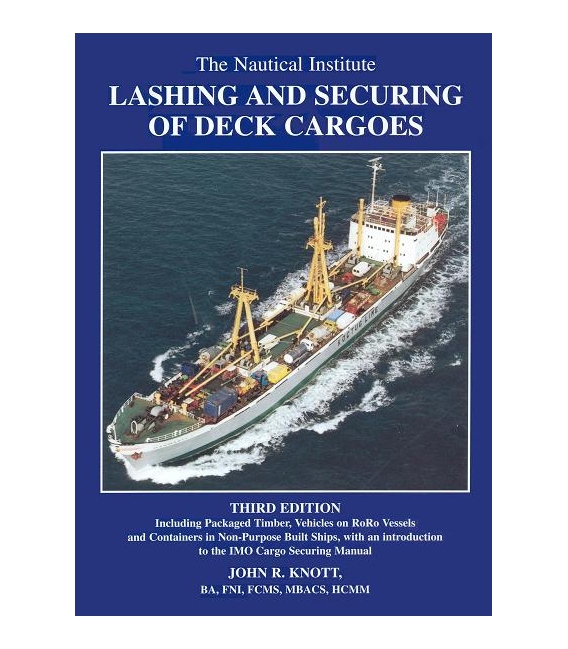 Lashing And Securing Of Deck Cargoes, 3rd Ed.