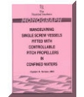 Maneuvering Single Screw Vessels Fitted With Controllable Pitch Propellers In Confined Waters, 1994 Edition