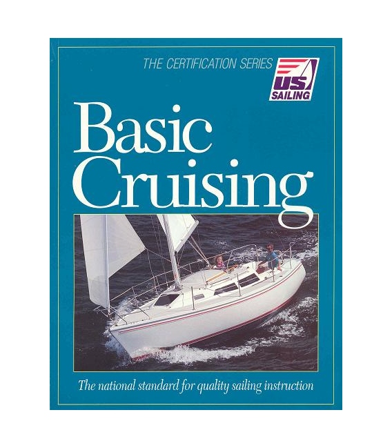 Basic Cruising: The National Standard For Quality Sailing Instruction