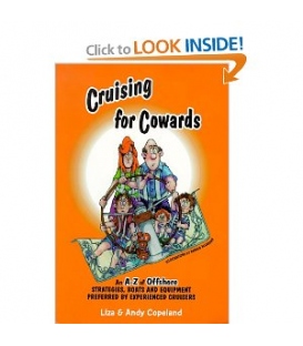 Cruising for Cowards: Strategies, Boats and Equipment Preferred by Experienced Cruisers