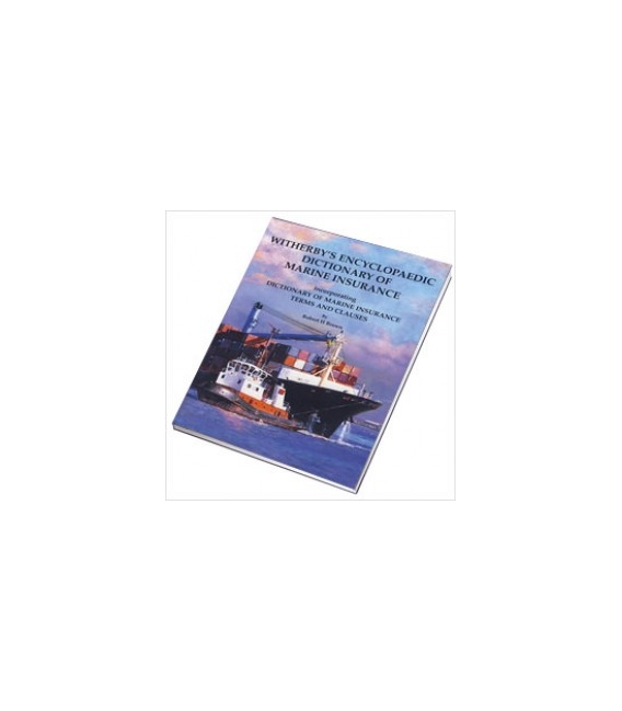 Witherbys Encyclopaedic Dictionary of Marine Insurance
