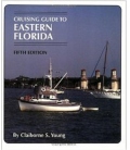 Cruising Guide to Eastern Florida, 5th Edition, 2005