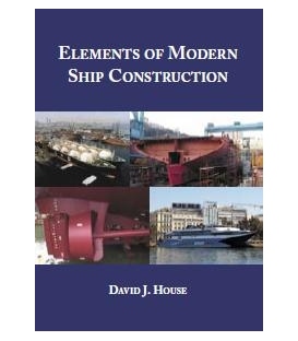 Elements of Modern Ship Construction By David J House