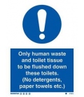 5769 Only human waste and toilet tissue to be flushed down these toilets