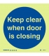 5816 Keep clear when door is closing