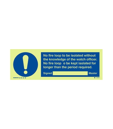 Mandatory Signs (Photoluminescent, rigid PVC) No fire loop is to be ...