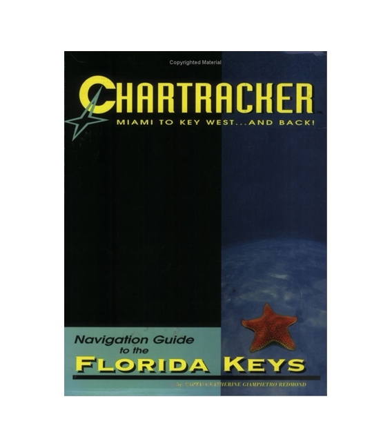 Chartracker: Miami to Key West and Back! Navigation Guide to the Florida Keys