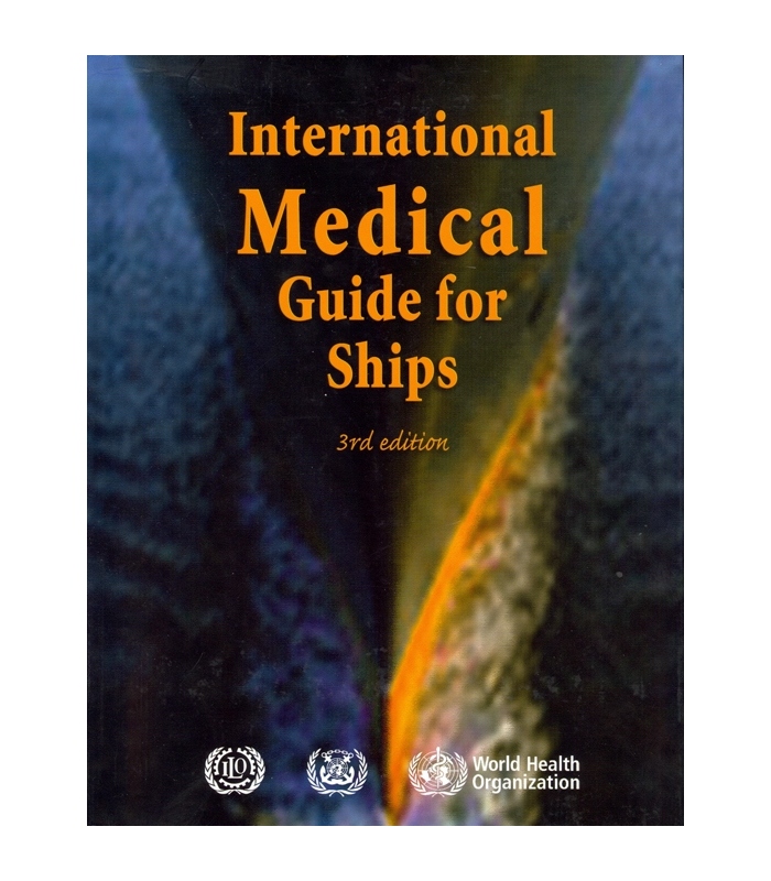 International Medical Guide for Ships, 3rd Edition, 2007