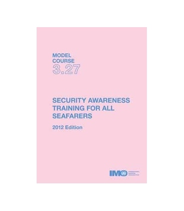 T327E - Model course: Security Awareness Training for all Seafarers, 2012 Editon