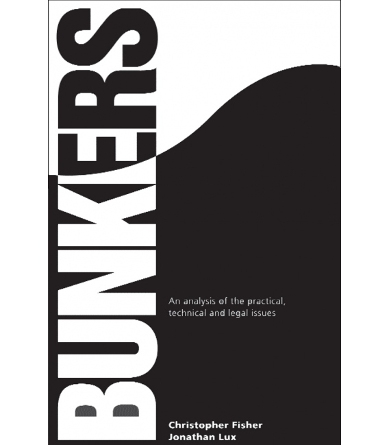 Bunkers - An Analysis of the Practical, Technical and Legal Issues, 3rd Edition 2004