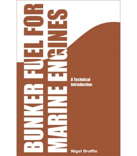 Bunker Fuel for Marine Engines -  A Technical Introduction, 1st Edition June 2012