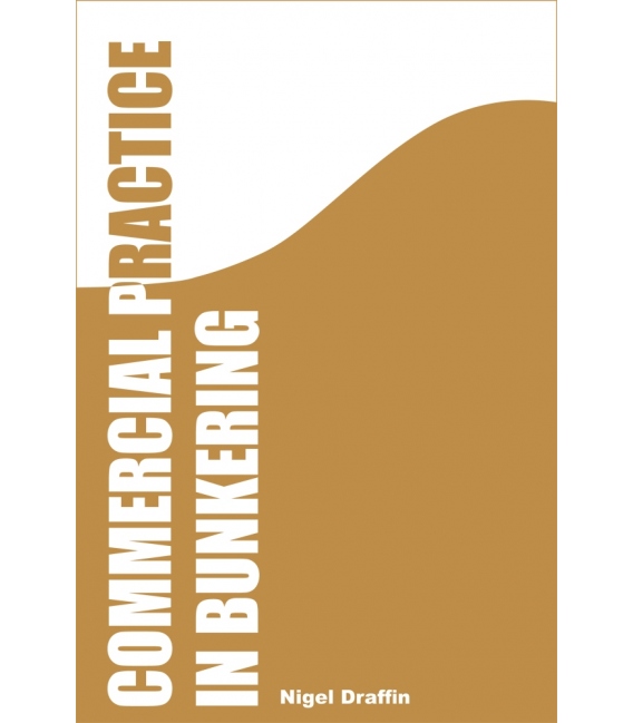 Commercial Practice in Bunkering, 1st Edition 2011