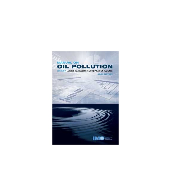 Manual on Oil Pollution - Section V, 2009 Edition