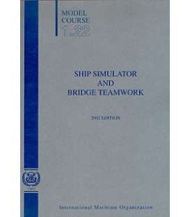 IMO e-Book ETA122E Model Course: Ship Simulators and Bridge Teamwork, 2002 Edition