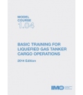 IMO TB104E Model Course: Basic Training for Liquefied Gas Tanker Cargo Operations, 2014 Edition