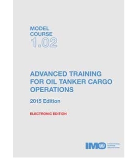 IMO e-Book ETB102E Model Course Advanced Training for Oil Tanker Cargo Operations, 2015 Edition