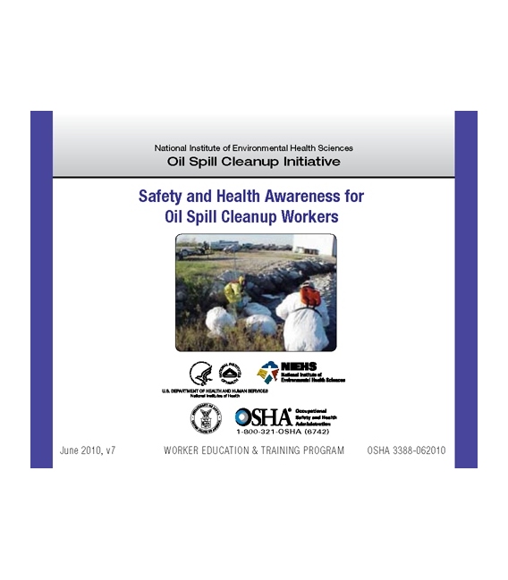 OSHA Safety and Health Awareness for Oil Spill Cleanup Workers, 2010