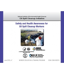 OSHA Safety and Health Awareness for Oil Spill Cleanup Workers, 2010