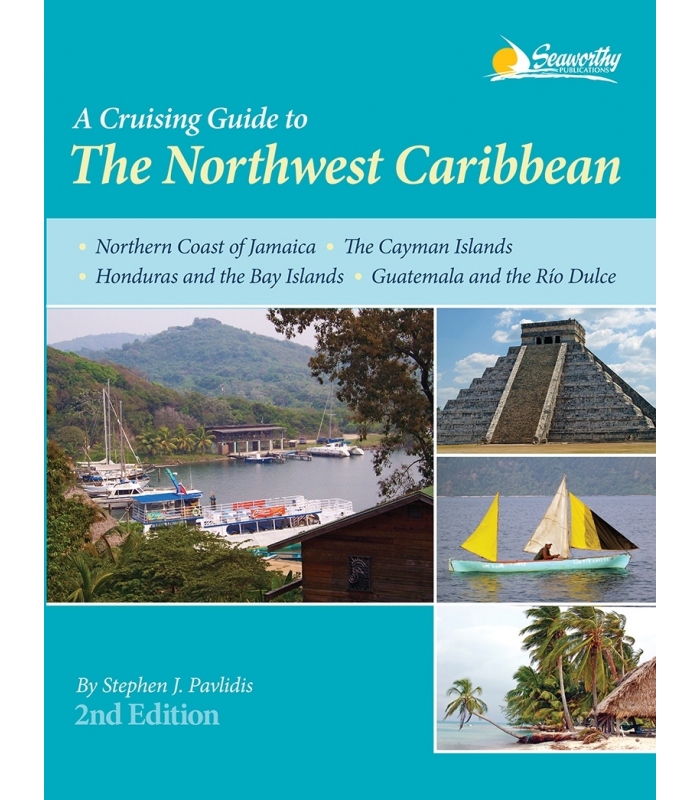 A Cruising Guide to the Northwest Caribbean (SpiralBound), 2nd 2014
