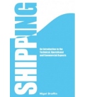 Shipping: An Introduction to the Technical, Operational and Commercial Aspects, 1st Edition 2014