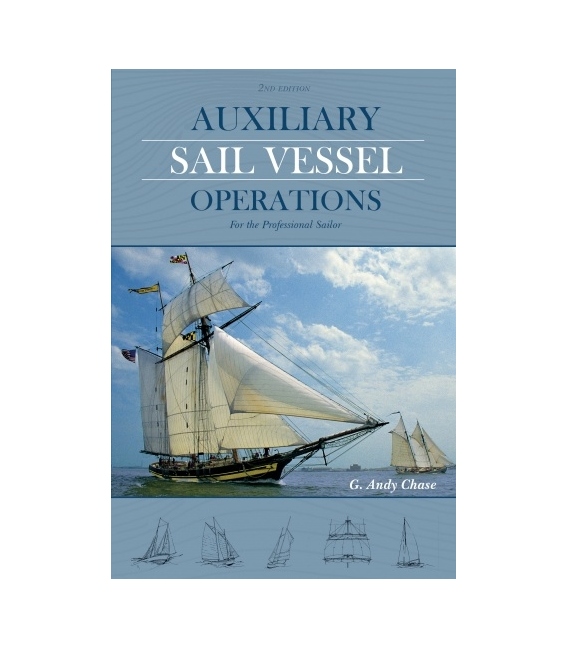 Auxiliary Sail Vessel Operations For The Aspiring Professional Sailor