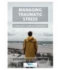 Managing Traumatic Stress - Guidance for the Maritime Organisations, 1st Edition 2016