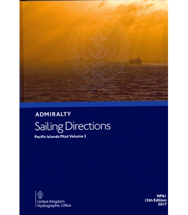 Admiralty Sailing Directions NP61 Pacific Islands Pilot, Vol. 2, 13th Edition 2017