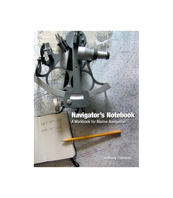 Navigator’s Notebook: A Workbook for Marine Navigation, 1st Edition 2013