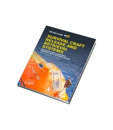 UK P&I Club Survival Craft Release and Retrieval Systems, 1st Edition 2017