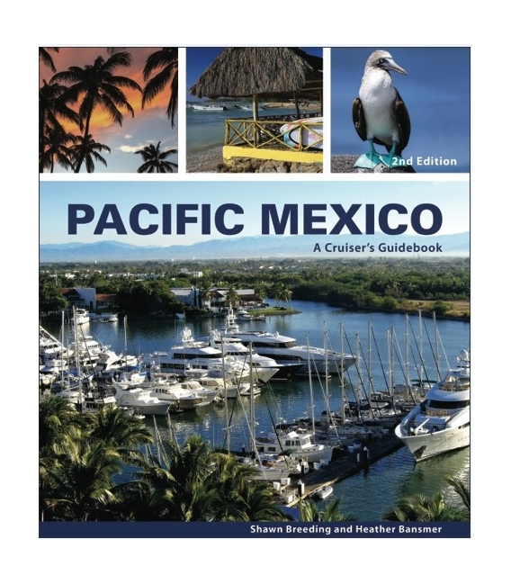 Pacific Mexico: A Cruiser's Guidebook, 2nd, 2017