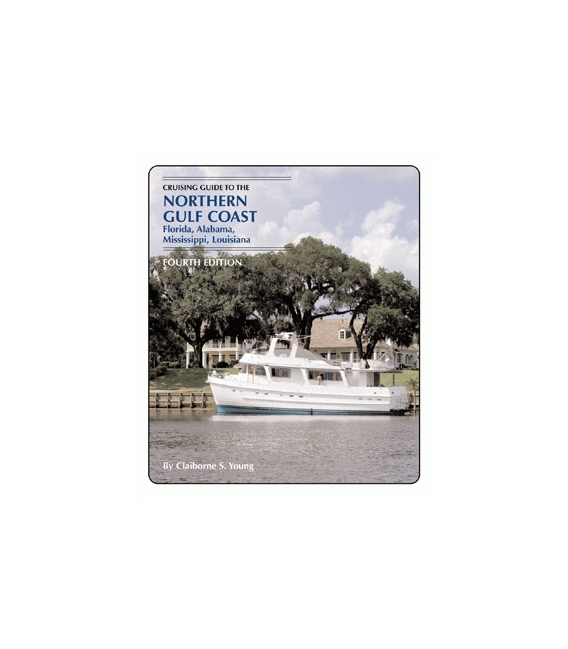 Cruising Guide to the Northern Gulf Coast, 4th Edition 2003
