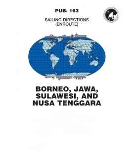 Sailing Directions Pub. 163 Borneo, Jawa, Sulawesi, and Nusa Tenggara, 14th Edition 2018