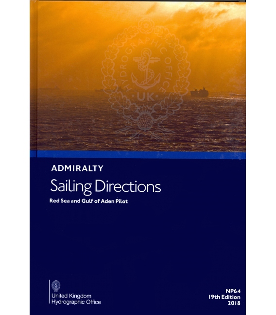 Admiralty Sailing Directions NP64 Red Sea And Gulf Of Aden Pilot, 19th Edition, 2018