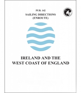 Sailing Directions Pub. 142 Ireland and the West Coast of England, 15th Edition 2018