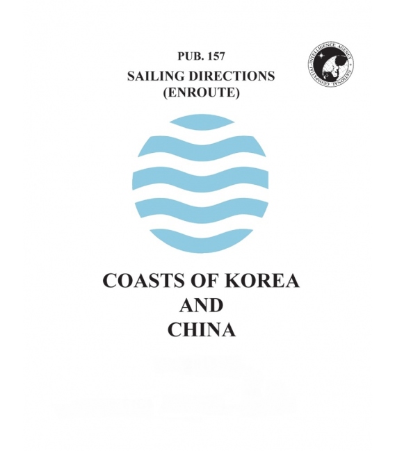 Sailing Directions Pub. 157 Coasts of Korea & China, 20th Edition 2022