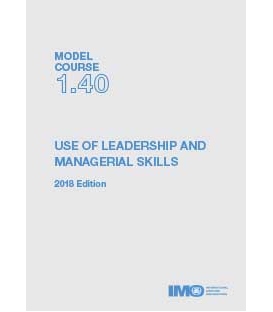 IMO T140E Model Course: Use of Leadership & Managerial Skills, 2018 Edition